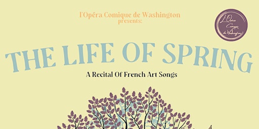 Imagem principal do evento The Life of Spring - A Recital of French Art Songs