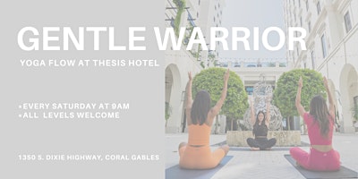 Primaire afbeelding van FREE | Gentle Warrior Saturdays | Yoga at THesis Hotel