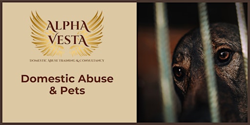 Domestic Abuse and Pets (1hr Enhanced Awareness) primary image
