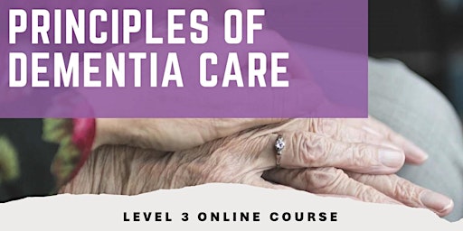 Image principale de Level 3 Understanding the Principles of Dementia Care (23/24)