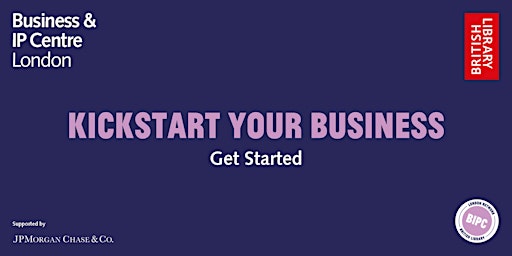 Day 2: Kickstart Your Business - Get Started (The British Library) primary image