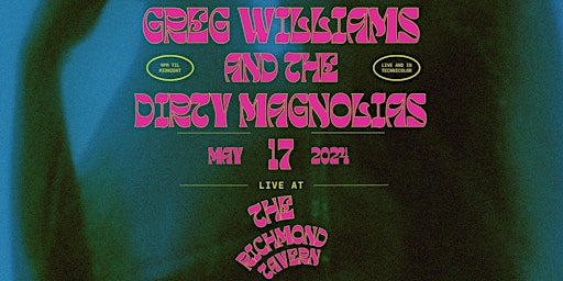 Primaire afbeelding van Greg Williams & The Dirty Magnolias Live at The Richmond Tavern