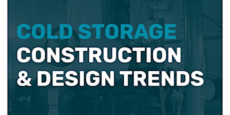 FCL Builders Cold Storage Construction & Design Trends - Join us!