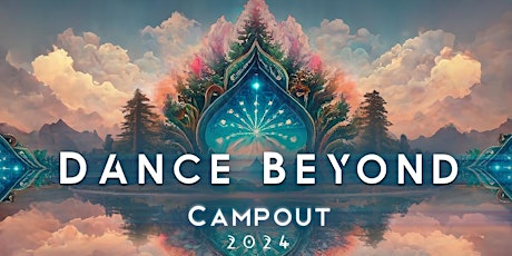 Hauptbild für Dance Beyond Campout ✦ June 6-9 ✦ Camp Timber Trails, MA