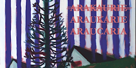 Ausstellung und Lesung: Araukarie