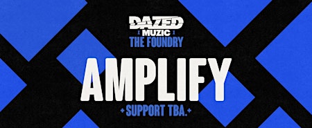 Dazed X Foundry Present: Amplify primary image