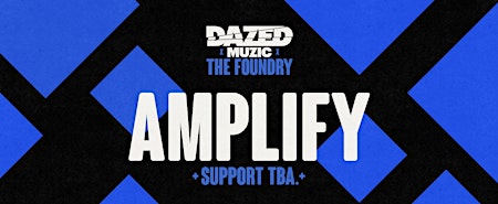 Imagem principal do evento Dazed X Foundry Present: Amplify