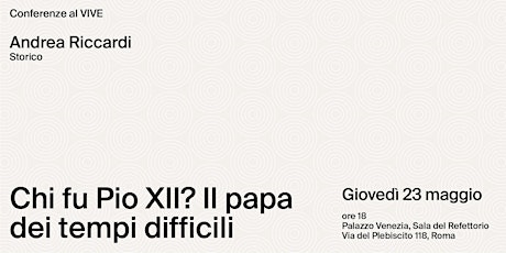 AL CENTRO DI ROMA: Chi fu Pio XII? Il papa dei tempi difficili