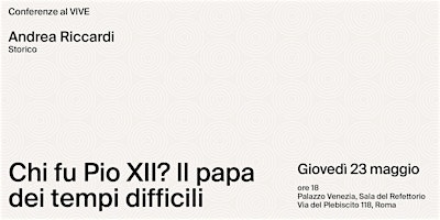 Image principale de AL CENTRO DI ROMA: Chi fu Pio XII? Il papa dei tempi difficili