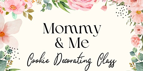 “Mommy & Me” Cookie Decorating