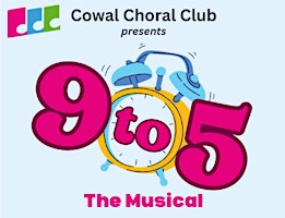 Hauptbild für Cowal Choral Club Presents  9 to 5 The Musical