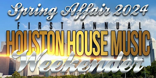SPRING AFFAIR 2024 HTX HOUSE MUSIC WEEKENDER primary image