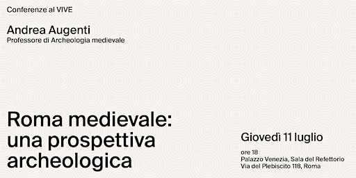 Imagem principal do evento AL CENTRO DI ROMA: Roma medievale: una prospettiva archeologica