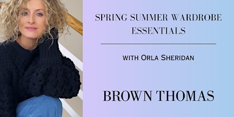 Spring Summer Wardrobe Essentials with Orla Sheridan primary image