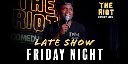 Imagem principal do evento The Riot Comedy Club presents Late Show Friday Night Comedy Showcase