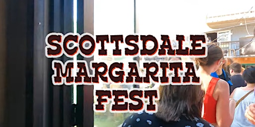 Primaire afbeelding van Scottsdale Margarita Fest - Tastings Included