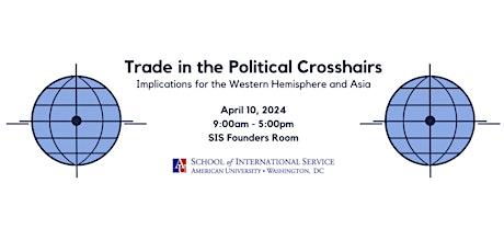 Immagine principale di Trade in the Political Crosshairs SIS Conference 
