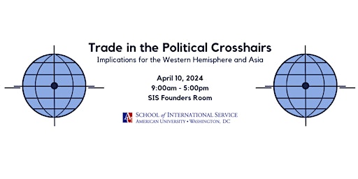 Imagen principal de Trade in the Political Crosshairs SIS Conference