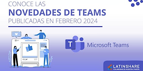 Image principale de Novedades de Microsoft Teams publicadas en febrero 2024