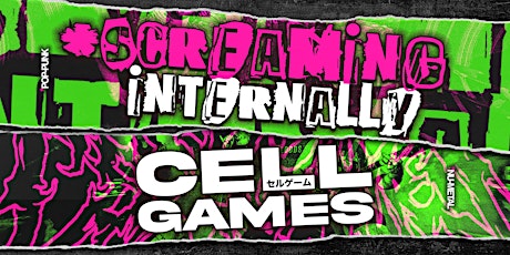 Screaming Internally and Cell Games