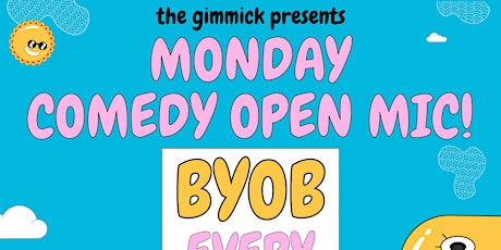 MONDAY COMEDY OPEN MIC @ THE GIMMICK primary image