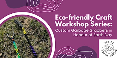 Imagen principal de Eco-friendly Craft Workshop Series at McDougall: Custom Garbage Grabbers