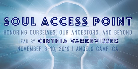 Soul Access Point: Honoring Ourselves, Our Ancestors, and Beyond primary image