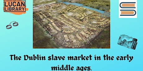 The Dublin slave market in the early middle ages. primary image