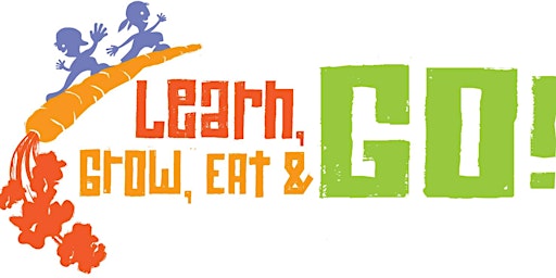 Learn, Grow, Eat, and Go Teacher Workshop primary image