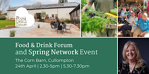Immagine principale di Food & Drink Forum and Spring Network Event / April (Mid Devon) 