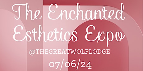 The Enchanted Esthetics Expo