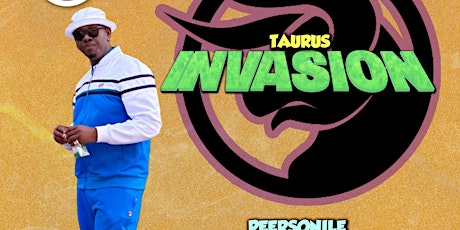 Taurus Invasion 2024[Peersonile B-day Party] 2 for 1 $15 Deal[Ends Mar28th]