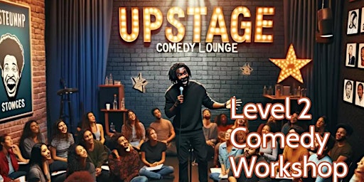 Primaire afbeelding van Stand-Up Comedy Workshop - Level 2 - 8 Week Course