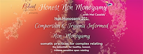 Non Monogamy 201: Compersion, Trauma Informed Relating & Complex Dynamics primary image