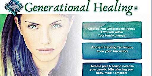 Generational Healing® - Demonstrație Live de Vindecare Generaționalǎ primary image