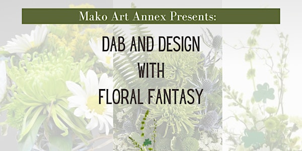 Dab and Design: Creating Flowers with Flower  with Floral Fantasy