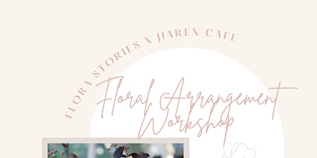 Floral Arrangement Workshop with Flora Stories!