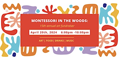 Imagen principal de Montessori In The Woods: 15th Annual Art Fundraiser