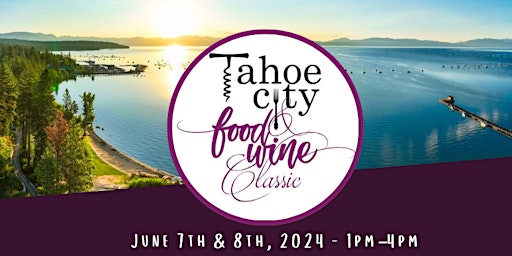 Imagen principal de 2024 Tahoe City Food & Wine Classic