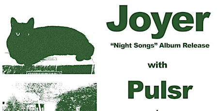 Joyer "Night Songs" Album Release Show w/ Pulsr, Night Moth, Devin Bailey