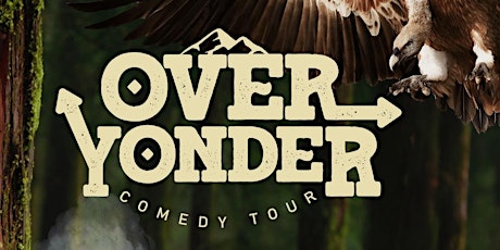 Imagem principal do evento "Over Yonder" Stand-up Comedy Tour