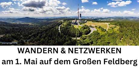 WANDERN & NETZWERKEN am 1. Mai auf dem Großen Feldberg