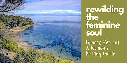 Immagine principale di Rewilding  the Feminine Soul: Equinox Women's Writing Retreat 