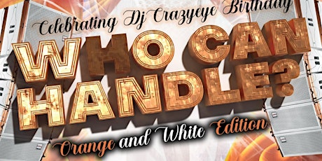 WHO CAN HANDLE?#ORANGE&WHITE