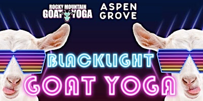 Primaire afbeelding van Blacklight Goat Yoga - April  21st  (ASPEN GROVE)