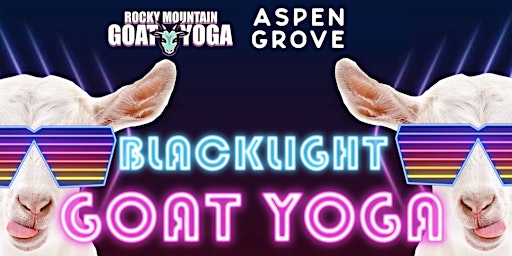 Imagen principal de Blacklight Goat Yoga - April  21st  (ASPEN GROVE)