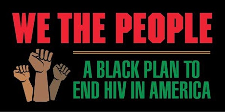 We the People: A Black Plan to End HIV in America Community Townhall primary image