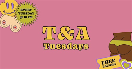 T&A Tuesdays primary image