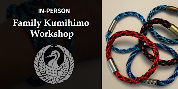 Family Kumihimo Workshop (Bracelet Making)