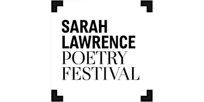 2024 Sarah Lawrence Poetry Festival: Saturday Events primary image